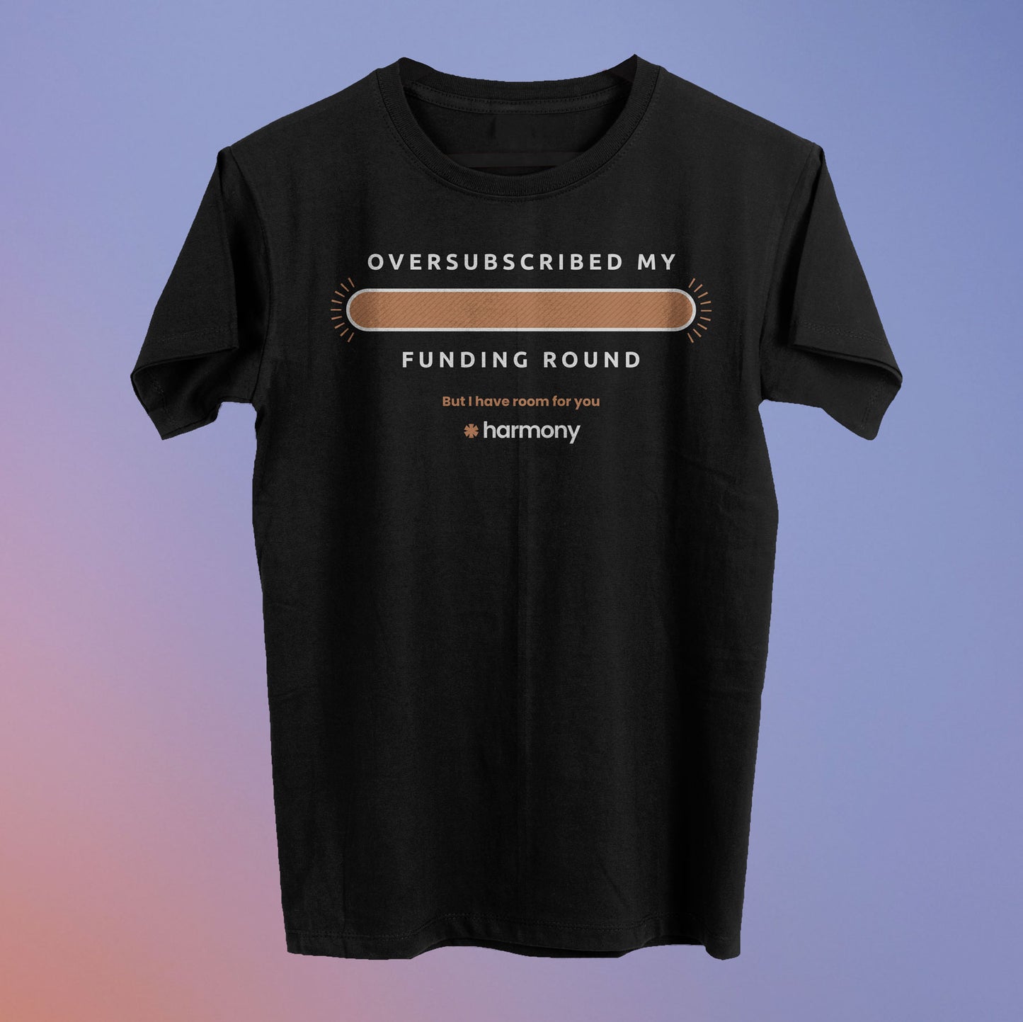 Oversubscribed My Funding Round Tee - harmony