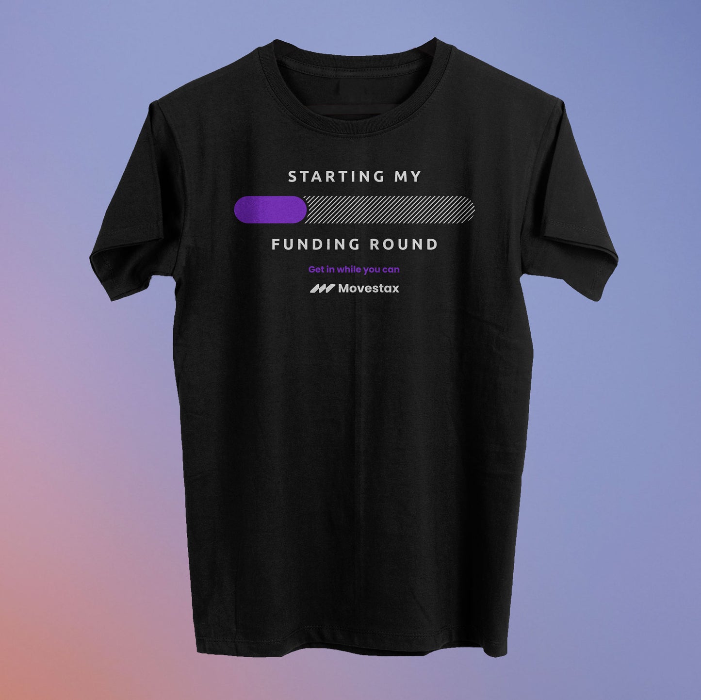 Starting My Funding Round Tee (20% Raised) - Movestax