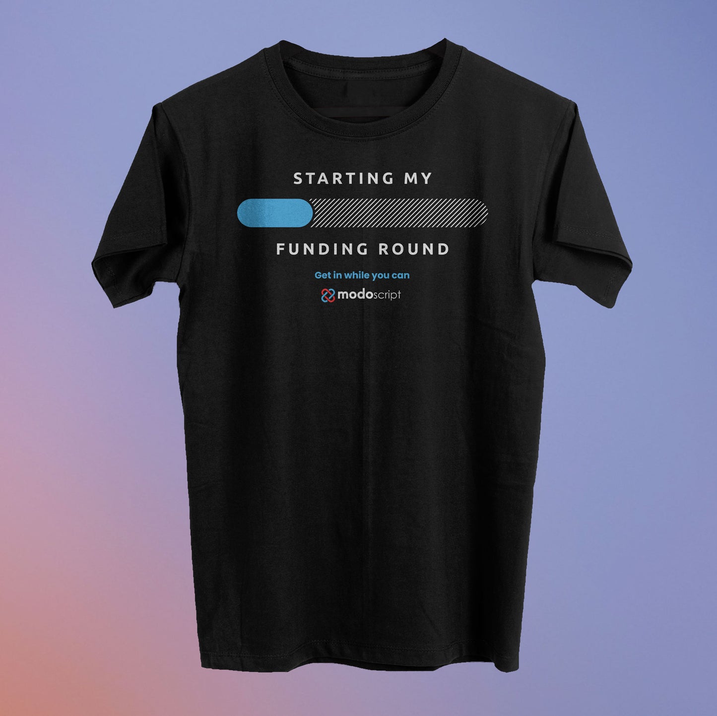Starting My Funding Round Tee (20% Raised) - Modoscript