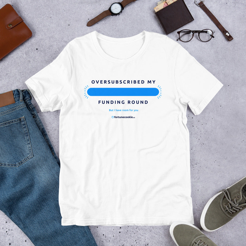 Oversubscribed My Funding Round Tee