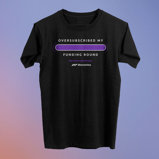 Oversubscribed My Funding Round Tee - Movestax