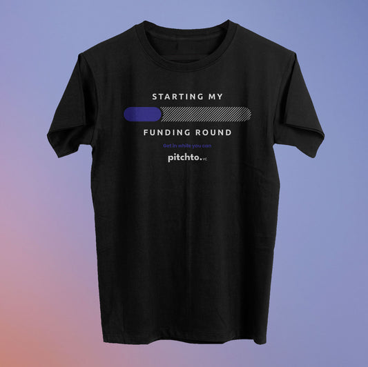 Starting My Funding Round Tee (20% Raised) - Pitchto.VC