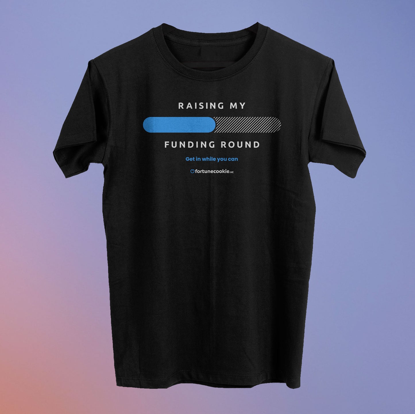Raising My Funding Round Tee (50% Raised)