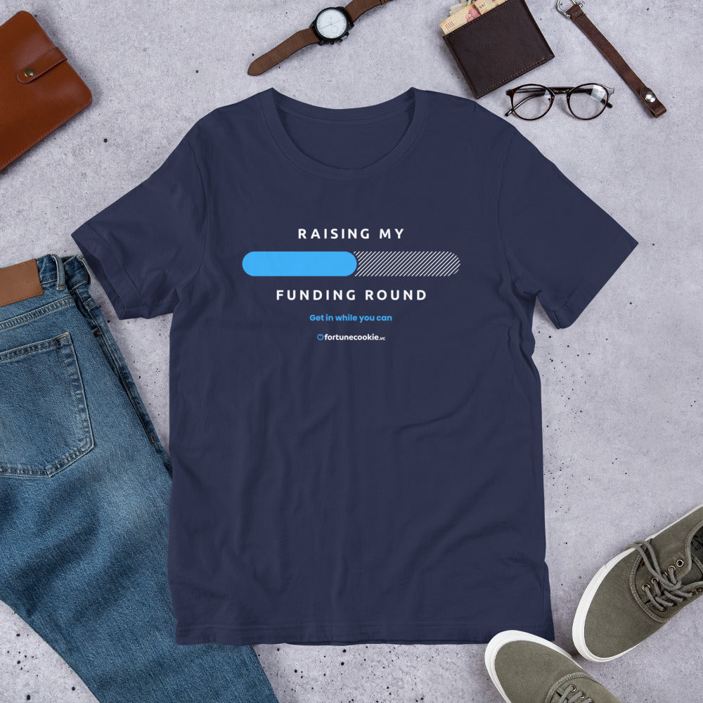 Raising My Funding Round Tee (50% Raised)