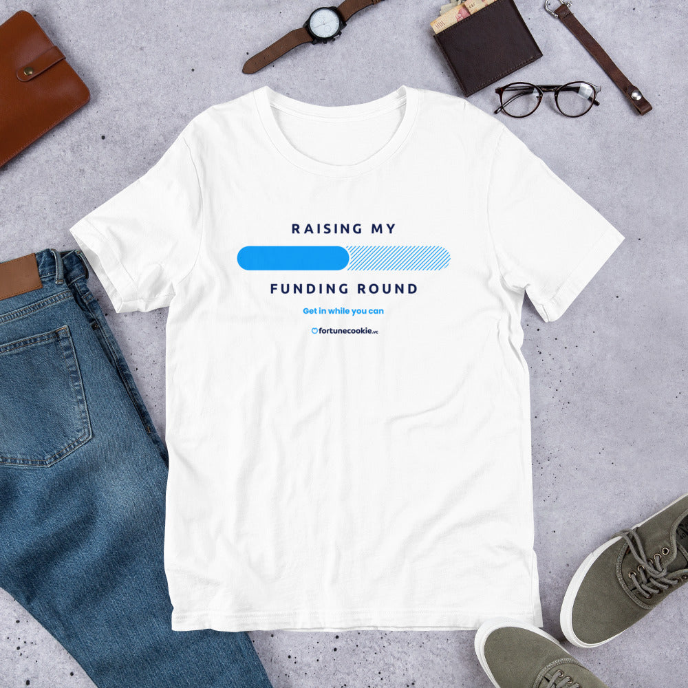 Raising My Funding Round Tee (50% Raised)